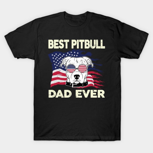 Pitbull Dad - Best Pitbull Dad Ever T-Shirt by AlexDesigner89